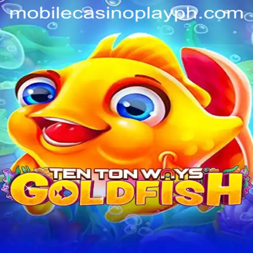 Exploring the Exciting World of TenTonWaysGoldfish: A Dive into Mobile CasinoPlay